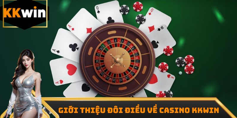 Giới thiệu đôi điều về Casino Kkwin