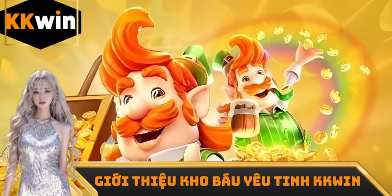 Giới thiệu kho báu yêu tinh Kkwin