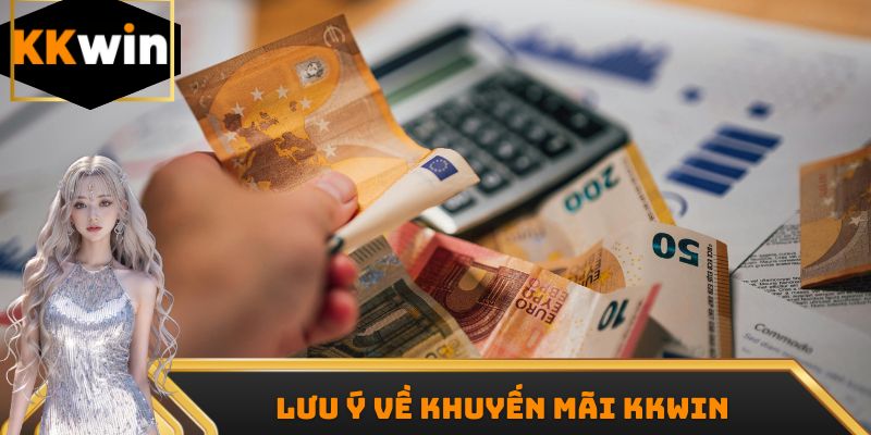 Lưu ý về khuyến mãi kkwin